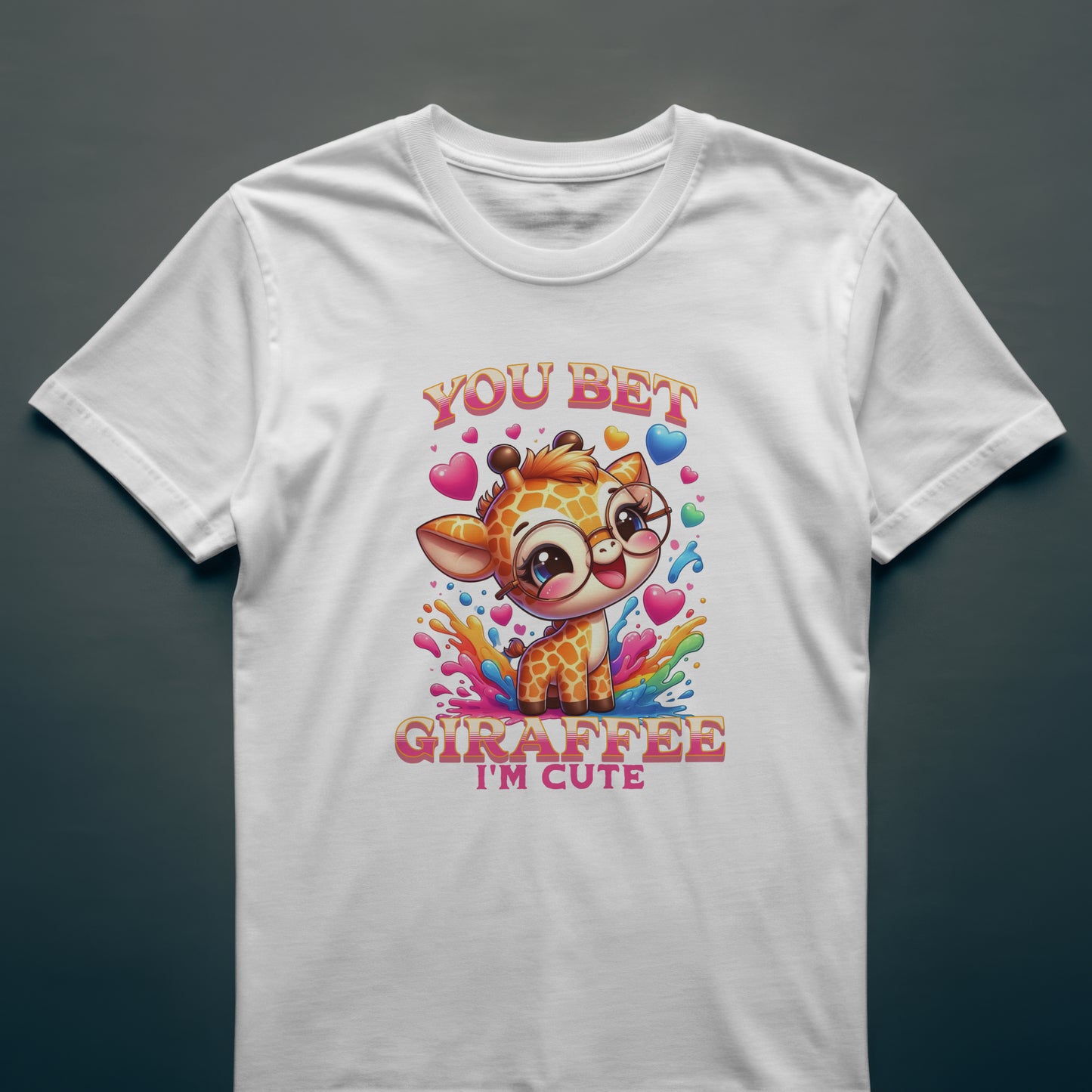 You Bet Giraffe I'm Cute