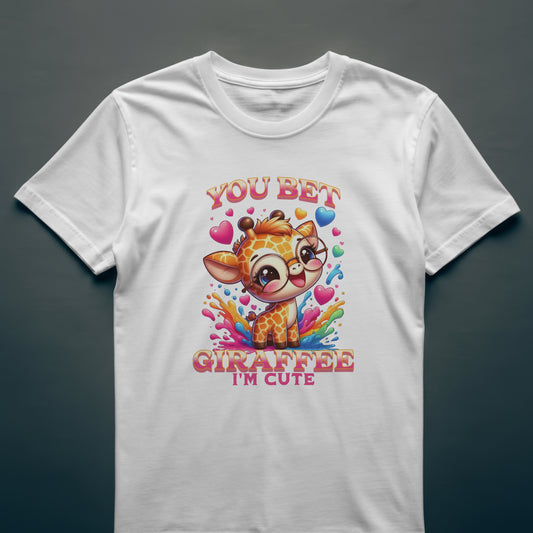 You Bet Giraffe I'm Cute